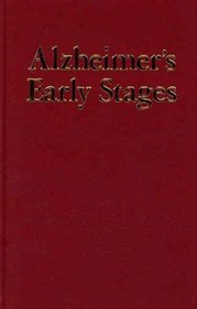 Alzheimer's Early Stages: First Steps for Families, Friends and Care-Givers