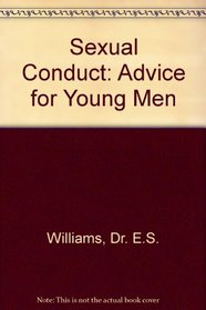 Sexual Conduct: Advice for Young Men