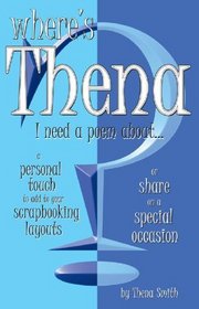 Where's Thena? I Need a Poem About...: Insightful and Witty Poems