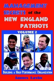 Management Secrets of the New England Patriots Volume 2