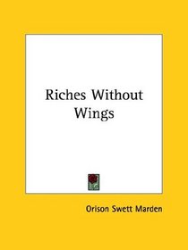 Riches Without Wings