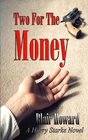 Two For The Money: A Harry Starke Novel (The Harry Starke Novels) (Volume 2)