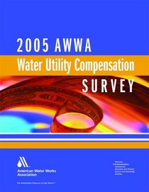 2005 Water Utility Compensation Survey