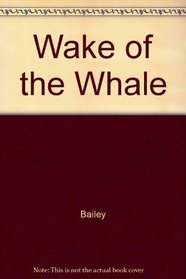 Wake of the Whale