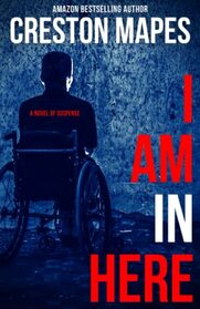 I Am In Here: A Breathtaking Christian Thriller