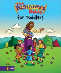 The Beginner's BibleThe Beginner's Bible for Toddlers (Beginner's Bible, The)