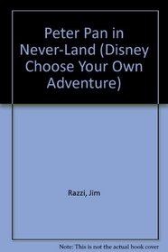 Peter Pan in Neverland (Disney Choose Your Own Adventure)