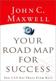 Your Road Map for Success: You CAN Get There from Here