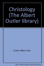 Christology (The Albert Outler library)