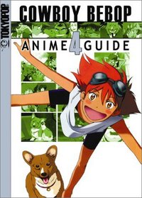 Cowboy Bebop: Complete Anime Guide #4(of6)