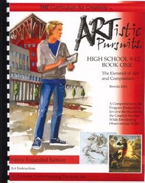 ARTistic Pursuits High School 9-12 Book One, The Elements of Art and Composition (ARTistic Pursuits)