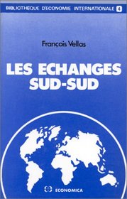 Les echanges Sud-Sud (Bibliotheque d'economie internationale) (French Edition)