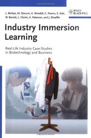 Industry Immersion Learning: Real-Life Industry Case-Studies in Biotechnology and Business