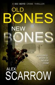 Old Bones New Bones (DCI Boyd, Bk 2)