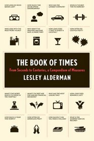 The Book of Times: From Seconds to Centuries, a Compendium of Measures