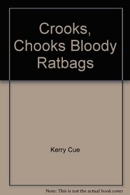 Crooks, Chooks & Bloody Ratbags