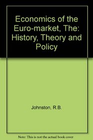 Economics of the Euro-market: History, Theory and Policy