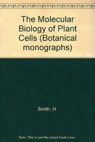 The Molecular Biology of Plant Cells (Botanical monographs)