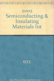 2002 International Conference Semiconducting and Insulatin Materials