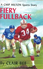 Fiery Fullback: A Chip Hilton Sports Story (Chip Hilton Sports Series)