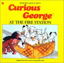 Curious George at the Fire Station (Curious George)