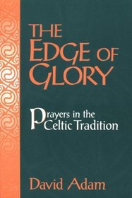 Edge of Glory, the Prayers in the Celtic Tradition