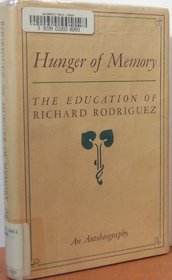 The Hunger of Memory: The Education of Richard Rodriguez : An Autobiography