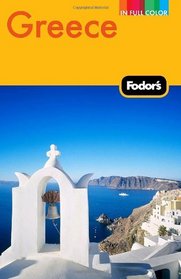 Fodor's Greece, 9th Edition: With Great Cruises and the Best Island Getaways (Full-Color Gold Guides)