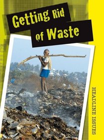 Getting Rid of Waste (Headline Issues)