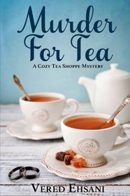 Murder for Tea (Cozy Tea Shoppe Mysteries) (Volume 1)