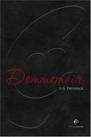 Dommemoir: A Novel by The Lady Genevive, et al., as told to I.G. Frederick