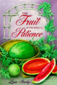 The Fruit of the Spirit Is ...Patience (Fruit of the Spirit Bible Studies)