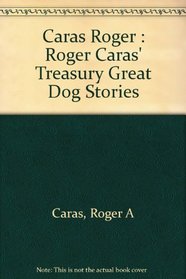 Roger Caras' Dog Stories