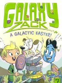 A Galactic Easter! (Galaxy Zack)