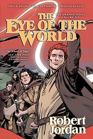 The Eye of the World: The Graphic Novel, Volume Six (Wheel of Time Other)