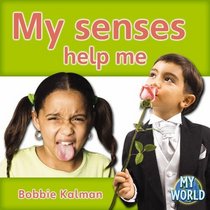 My Senses Help Me (My World)