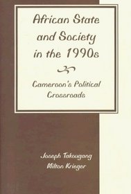 African State And Society In The 1990s: Cameroon's Political Crossroads