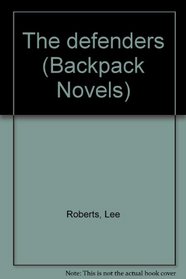 The defenders (Backpack Novels)