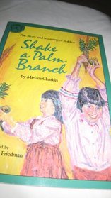 Shake a Palm Branch: The Story and Meaning of Sukkot
