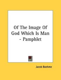 Of The Image Of God Which Is Man - Pamphlet