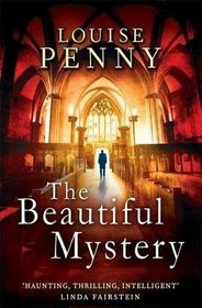 The Beautiful Mystery (Chief Inspector Gamache, Bk 8)