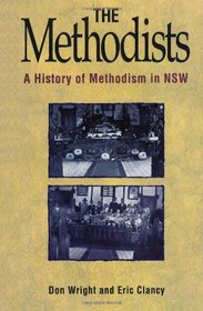 The Methodists: A history of Methodism in New South Wales