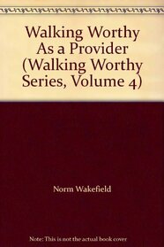 Walking Worthy As a Provider (Walking Worthy Series, Volume 4)