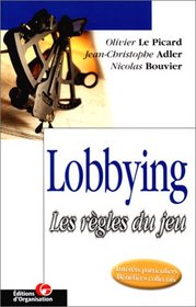 Le Lobbying. Les Rgles du jeu