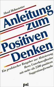 Anleitung zum Positiven Denken.