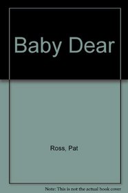 Baby Dear : Traditional Advice, Sentiments, and Expressions of Endearment from the Past (Sweet Nellie)