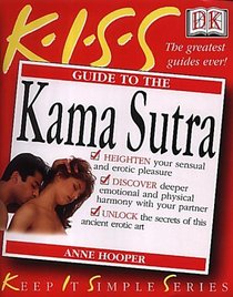 The K.I.S.S. Guide to the Karma Sutra (Keep It Simple Series)