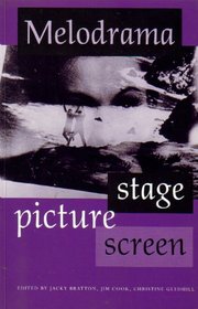 Melodrama: Stage Picture Screen