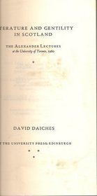 Literature and Gentility in Scotland (Alexander Lectures at the University of Toronto, 1980)