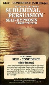 Self-Confidence: A Subliminal Persuasion/Self-Hypnosis
